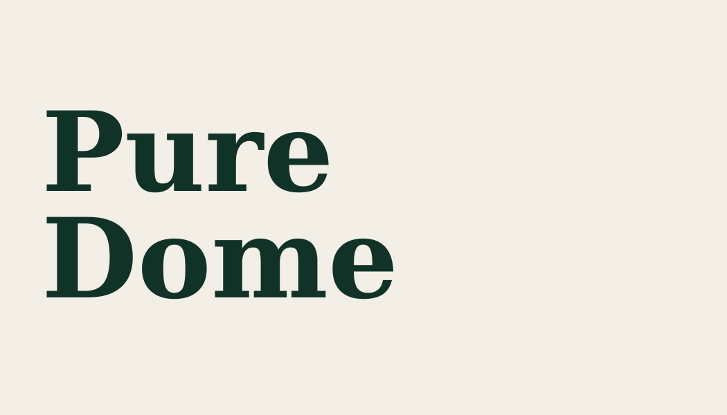 Pure Dome